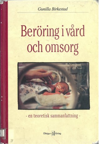 Beröring i vård och omsorg : en teoretisk sammanfattning