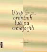 Utrip oranžnih lu...