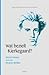 Wat bezielt Kierkegaard?: Zeven essays over een dwarse denker