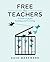 Free the Teachers: A Guide ...