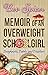 Memoir of an Overweight Sch...