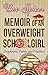 Memoir of an Overweight Schoolgirl: Doughnuts, daleks and disasters (a Bev and Carol adventure)