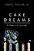 Cake Dreams: A Memoir of Survival
