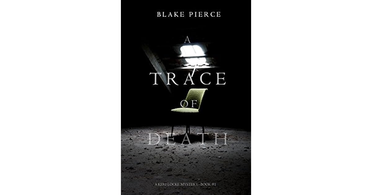 A Trace Of Death Keri Locke 1 By Blake Pierce
