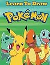 Learn to Draw Pokemon: How to Draw Pokemon Characters (Pokemon Drawing for Beginners)