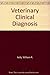 Veterinary clinical diagnosis by William R. Kelly