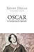 Oscar a toujours raison by Xavier Darcos