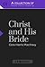 Christ and His Bride: An Exposition of the Song of Solomon (Books Worth Reading Book 1)