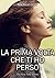 La prima volta che ti ho perso (The First Time Series Vol. 4)