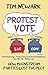 Protest Vote: How the Mainstream Parties Lost the Plot