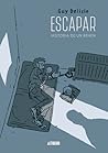 Escapar. Historia de un rehén by Guy Delisle
