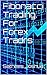 Fibonacci Trading. For Forex Tradrs
