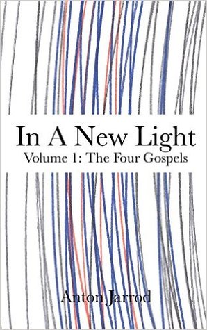 The Four Gospels (In a New Light #1)