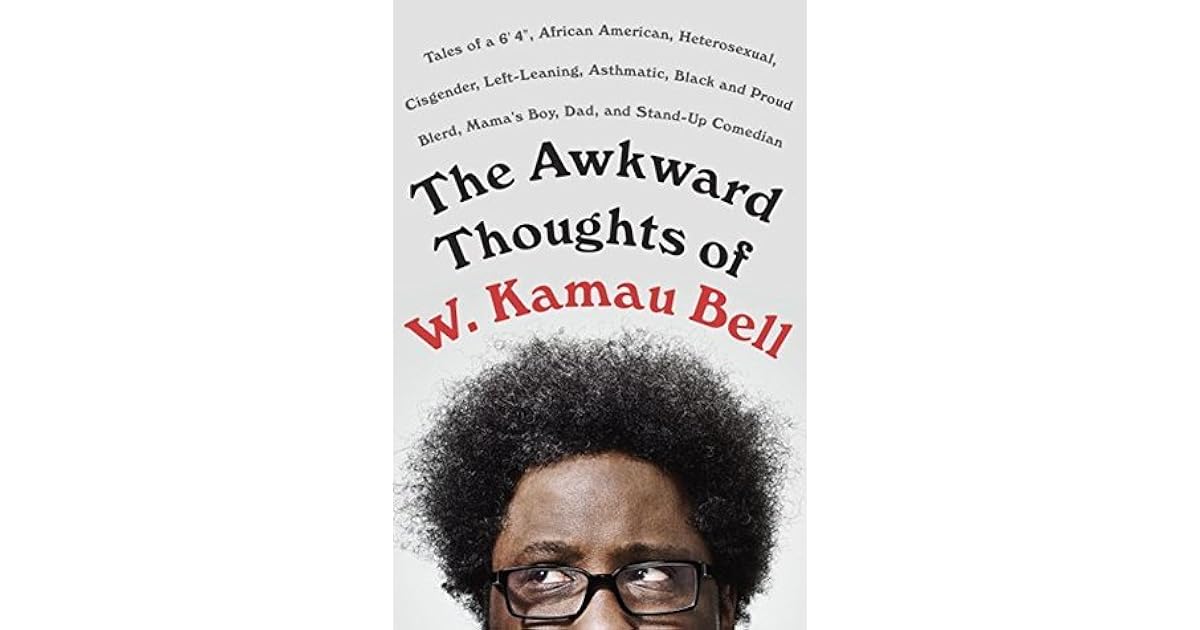 The Tales Of An American Son The Awkward Thoughts of W. Kamau Bell: Tales of a 6' 4", African