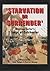 Starvation or Surrender by John Hedges