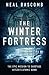 The Winter Fortress: The Epic Mission to Sabotage Hitler's Atomic Bomb
