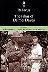 ReFocus: The Films of Delmer Daves (ReFocus: The American Directors Series)