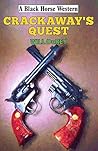 Crackaway's Quest (A Black Horse Western)
