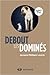 Debout les dominés by Jacques-Philippe Leyens