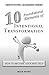 10 Foundational Elements of Intentional Transformation: How to Become Your Best Self (Demystifying Leadership Series)