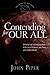 Contending for Our All: Defending Truth and Treasuring Christ in the Lives of Athanasius, John Owen, and J. Gresham Machen (The Swans Are Not Silent, #4)