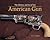 The History and Art of the American Gun: The Art of American Arms