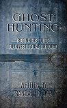 Ghost Hunting: A ...