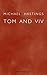 TOM AND VIV by Michael   Hastings