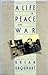 A Life in Peace and War
