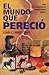 El Mundo Que Pereció: Una introducción al catastrofismo bíblico (Spanish Edition)