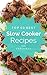 Slow Cooker: Top 50 Best Slow Cooker Recipes – The Quick, Easy, & Delicious Everyday Cookbook!