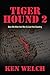 Tiger Hound 2: How We Won the War & Lost the Country