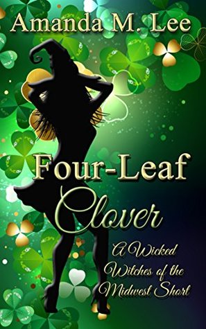 Four-Leaf Clover (Wicked Witches of the Midwest Shorts, #11)