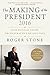 MAKING OF THE PRESIDENT 2016: How Donald Trump Orchestrated a Revolution