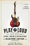 Play It Loud by Alan di Perna