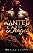 Wanted by the Dragon (Paranormal Shapeshifter Billionaire Fantasy, #1)