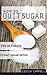 How to Quit Sugar: The Ultimate 21 - Day Sugar Detox