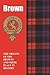 Brown (Scottish Clan Mini-Book): The origins of the Browns and their place in history (Scottish Clan Mini-Books Book 1)