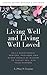 Living Well and Living Well Loved: Daily Devotionals, Prayers, Proverbs and Other Pearls of Wisdom to Thrust You Into Your Purpose