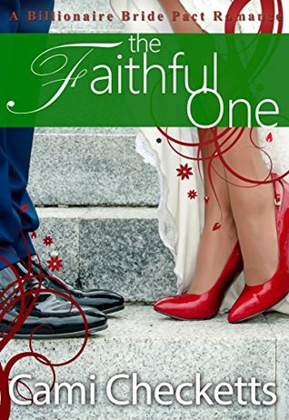 The Faithful One (Cami's Billionaire Bride Pact #5)