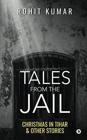 Tales from the Jail: Christmas in Tihar & Other Stories