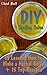 DIY Healing Salve: 15 Lessons How to Make a Herbal Salve + 15 Top Recipes: (Homemade Solutions For Health And Beauty, Healing Salve Recipes) (Beauty, Organic Cosmetics, Body Care Book 2)