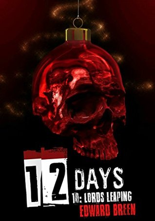 12 DAYS: 10 LORDS LEAPING (Kindle Edition)