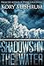 Shadows in the Water (Shado...