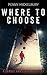 Where to Choose: A Carole Ann Gibson Mystery (The Carole Ann Gibson Mysteries)