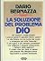 La soluzione del problema Dio