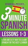 3 Minute Spanish:...