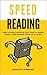 Speed Reading: How to Read Faster in 24 Hours & Boost Your Reading Speed up to 300%