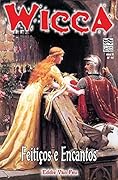 Wicca #15 - Feitiços e Encantos