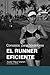 Consejos para corredores EL RUNNER EFICIENTE by Raúl Martín